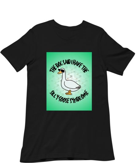 Silly Goose Syndrome Regular T-Shirt