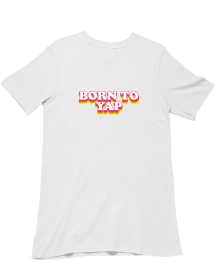 born to yap fr Regular T-Shirt