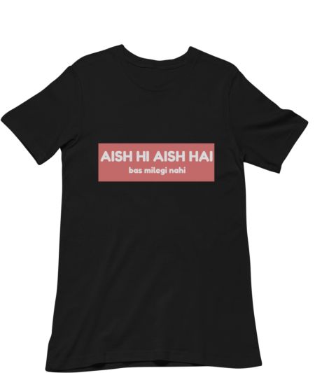 aish hi aish hai Regular T-Shirt