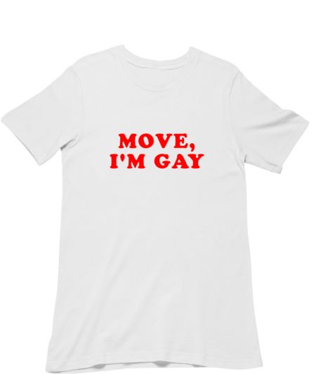 Move, I'm gay tee Regular T-Shirt