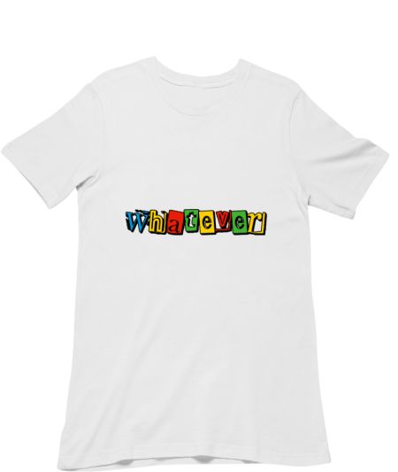 Whatever Regular T-Shirt