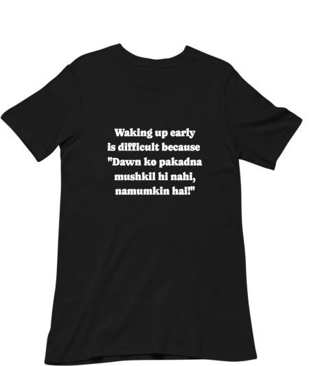 Khan Don Wake up early Regular T-Shirt