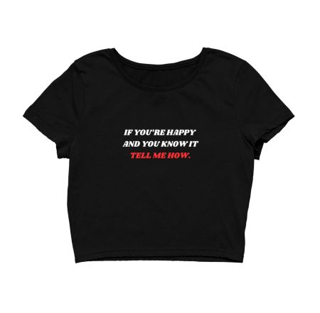 If you're happy (tell me how) Crop Top