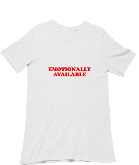 Emotionally Available Regular T-Shirt