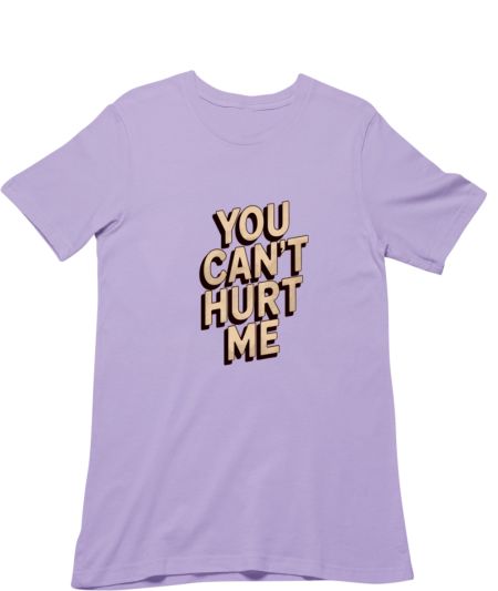 You cant hurt me Regular T-Shirt