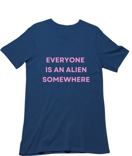 Everyone is an alien somewhere Regular T-Shirt