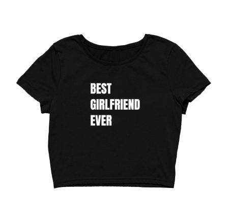 Best Girlfriend ever 2 Crop Top