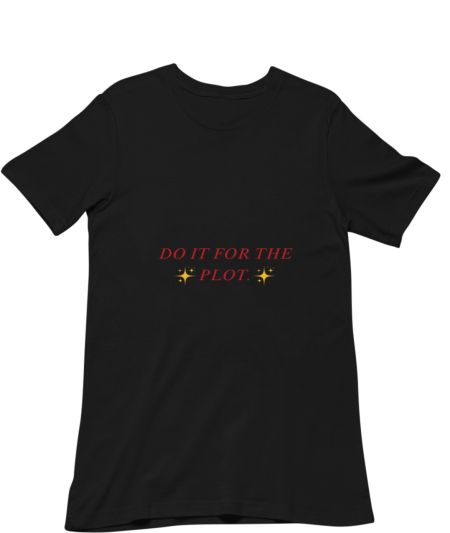 do it for the plot Regular T-Shirt