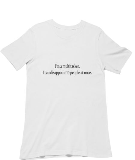 I'm a multi-tasker! Classic T-Shirt