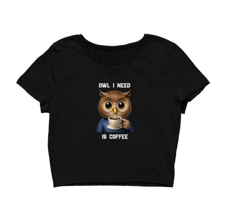 Owl I Need Is Coffee Crop Top