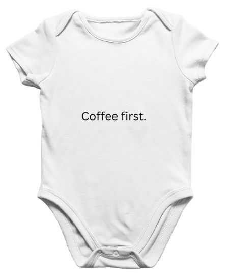 coffee first cute text Onesie