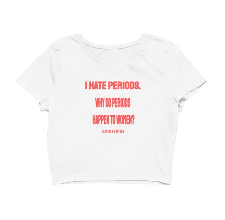 Period. Crop Top