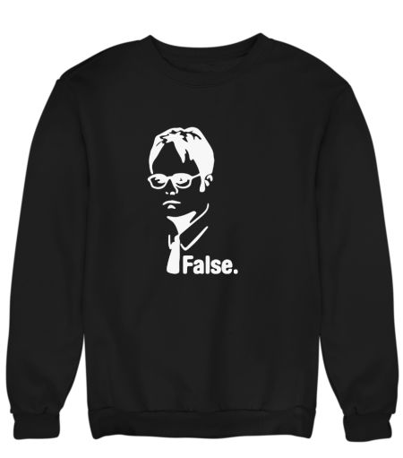 Dwight False. Sweatshirt