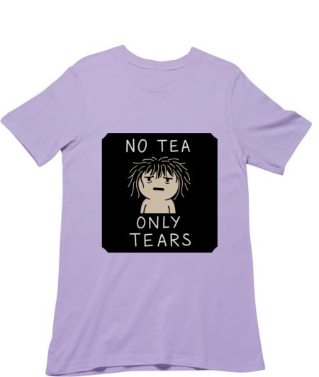 No Tea Only Tears Regular T-Shirt
