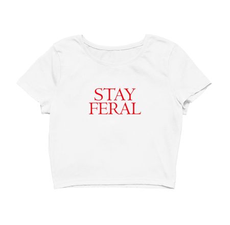 STAY FERAL! 