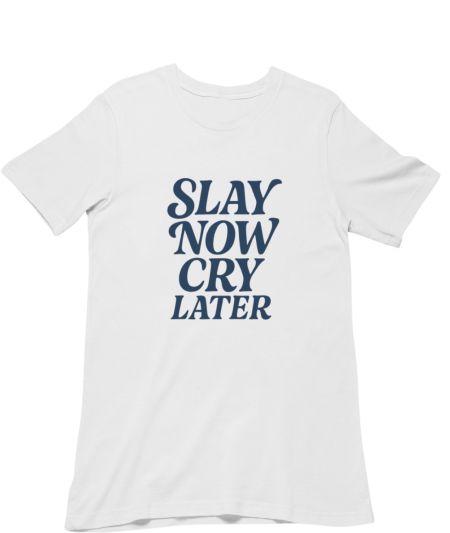 Slay Now Cry Later typo design Regular T-Shirt