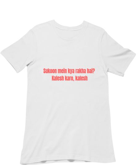 kalesh karo Regular T-Shirt