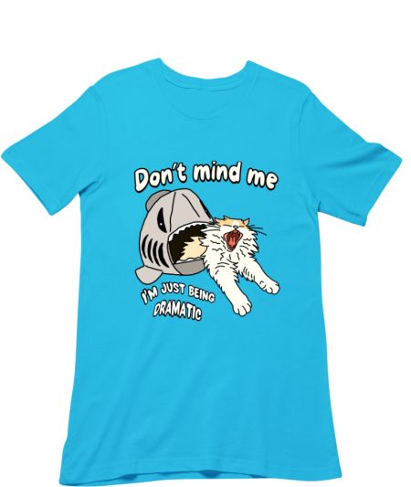 Don’t Mind Me - Drama Cat Regular T-Shirt