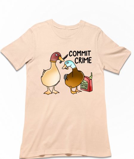 Commit crime silly goose meme Regular T-Shirt