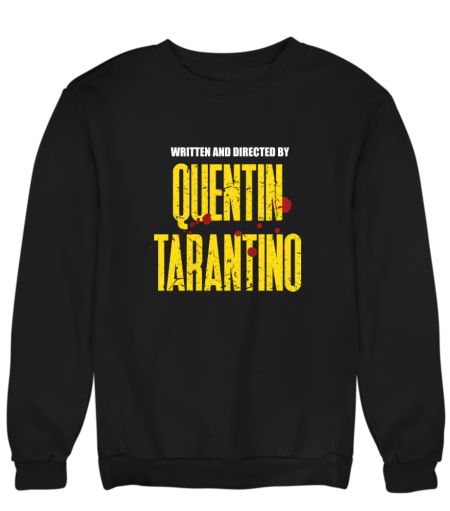 Written and Directed by Quentin Tarantino Sweatshirt