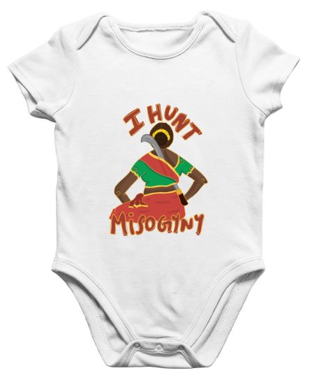 I Hunt Misogyny | Feminism Onesie