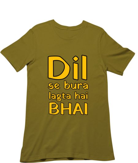 Dil se bura lagta hai bhai Regular T-Shirt