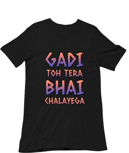 GADI TERA BHAI CHALAYEGA Regular T-Shirt
