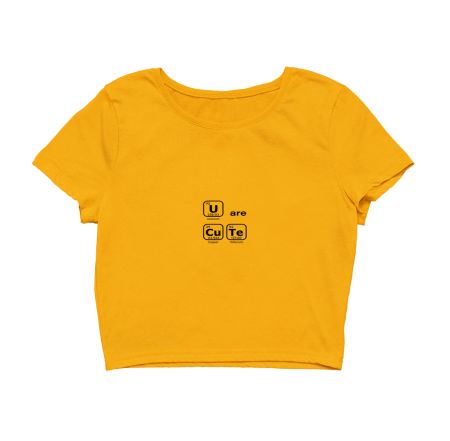 U are Cute Chemistry  Crop Top