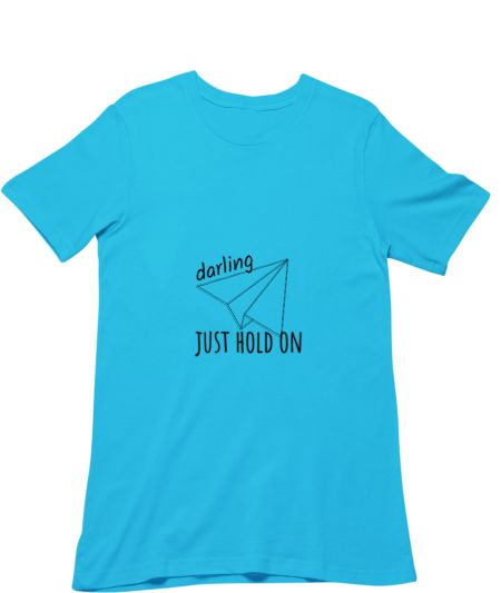 just hold on Classic T-Shirt