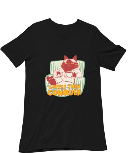 coffee then conquer T-Shirt Frankly Wearing