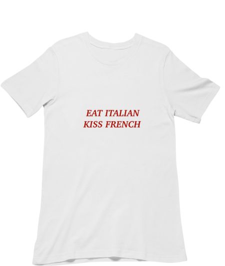 eat Italian kiss  french Regular T-Shirt