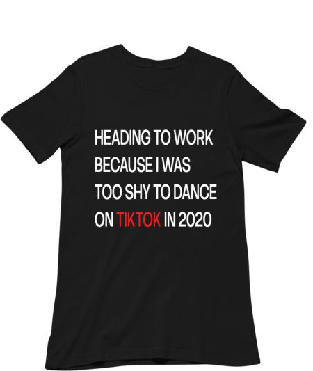T0 SHY TO DANCE  TIKTOK FUNNY Regular T-Shirt
