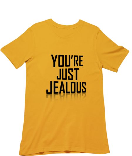 You're Just Jealous Classic T-Shirt