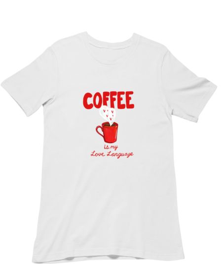 coffee is my love language Regular T-Shirt