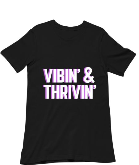 Vibin and thrivin Classic T-Shirt