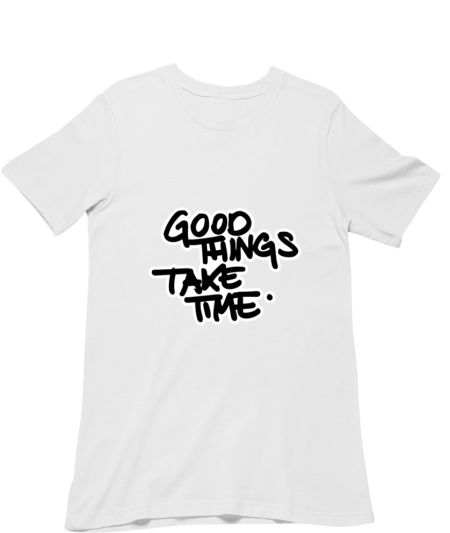 Good things take time 