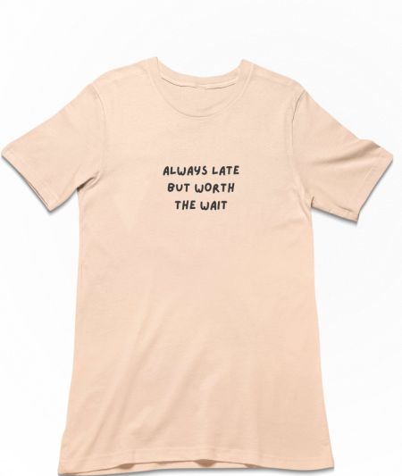 ALWAYS LATE Regular T-Shirt