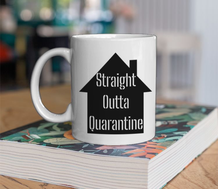 Straight Outta Quarantine Coffee Mug