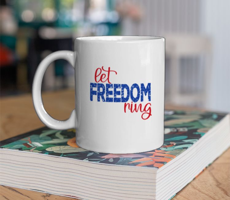 Let Freedom Ring Coffee Mug