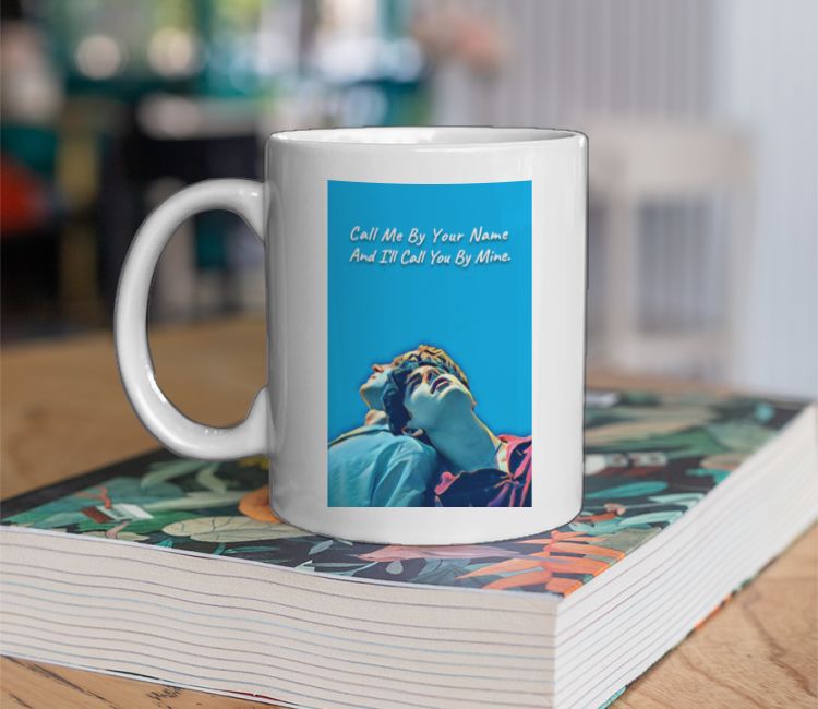 Call Me By Your Name And I'll Call You By Mine Coffee Mug