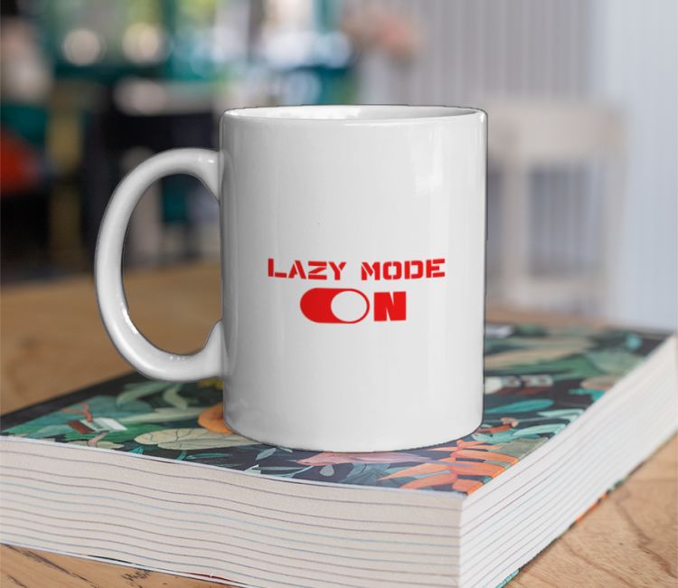 Lazy mode ON! Coffee Mug