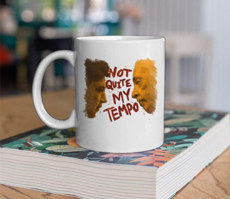 NOT QUITE MY TEMPO! Coffee Mug