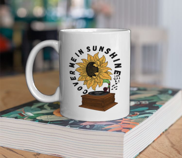 COVER ME IN SUNSHINE Coffee Mug