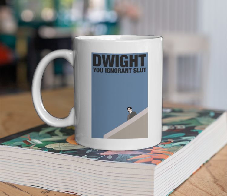 Dwight you ignorant s**t (Black text) Coffee Mug