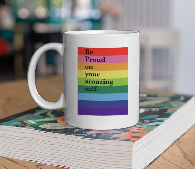 Be Proud Coffee Mug