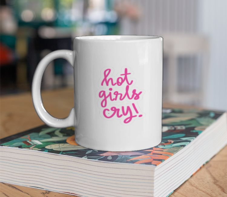 hot girls cry! Coffee Mug