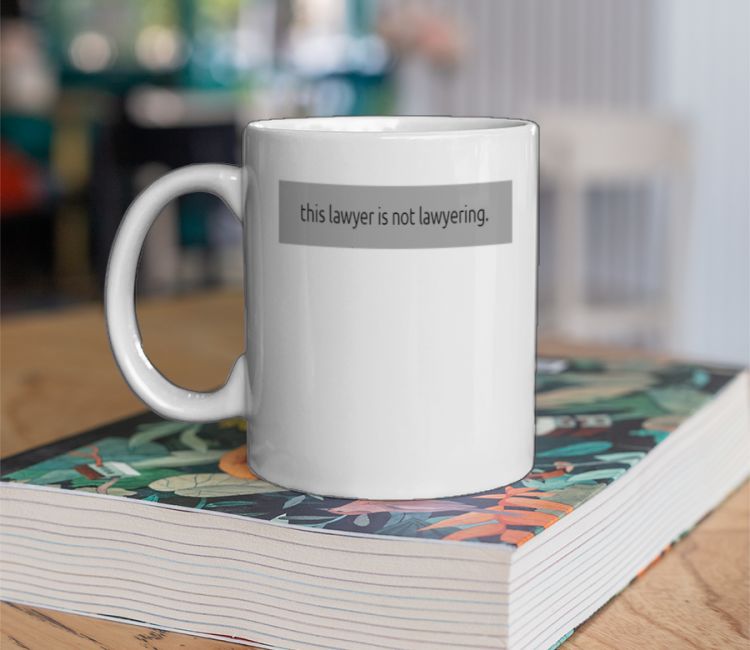 this lawyer is not lawyering Coffee Mug