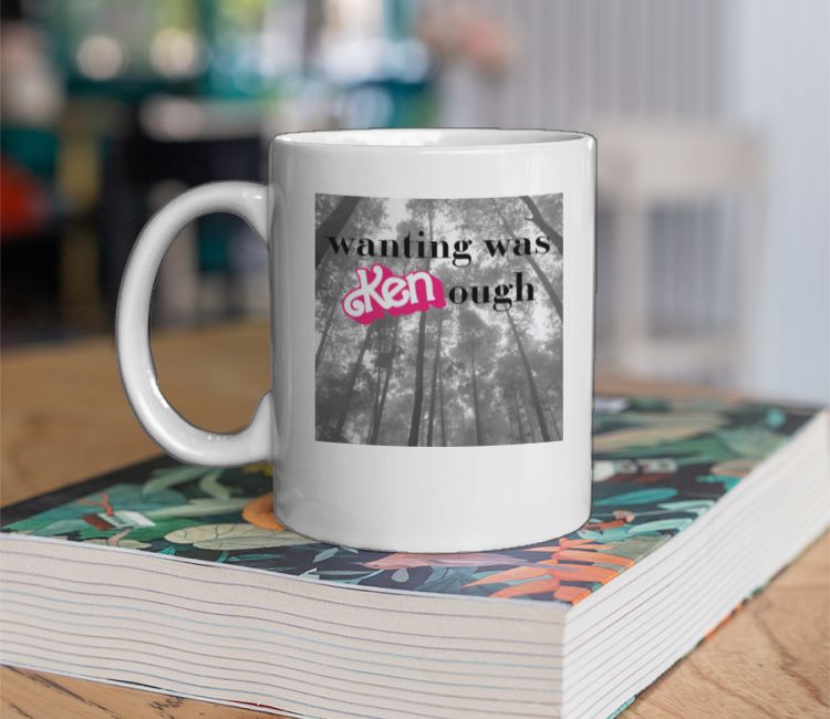 wanting was Kenough Coffee Mug