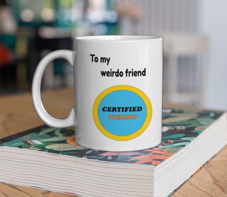 Best friend weirdo cup Coffee Mug