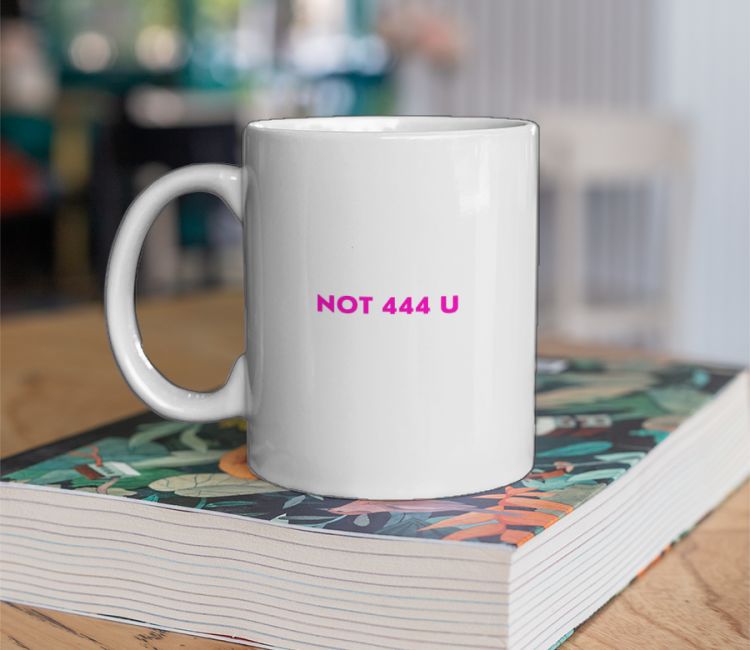 not 444 u angel numbers Coffee Mug